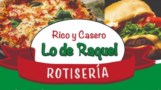 Lo de Raquel "Rotiseria sandwicheria pizzería y servicios de lunch" chivitería en general .